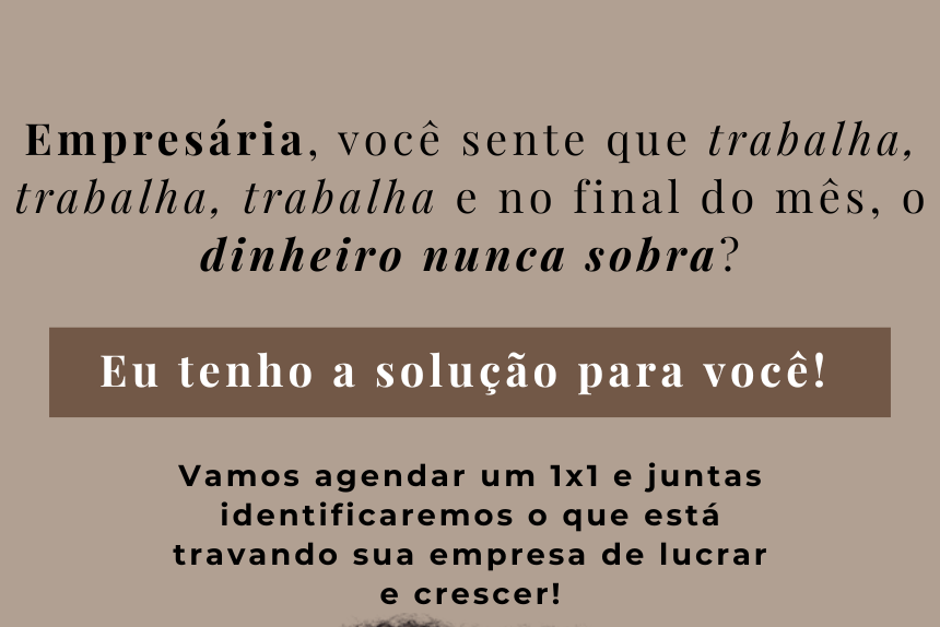 Empreendedora, você está cansada de trabalhar muito, faturar e nunca ver o dinheiro sobrar? Vamos conversar!