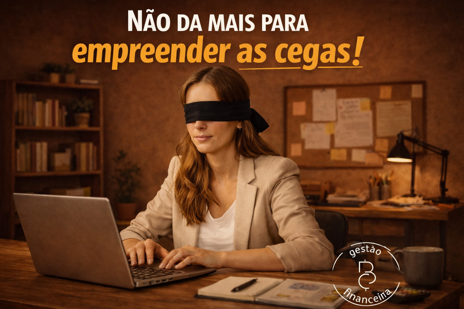 Empreender às cegas: o risco silencioso de empresas sem controle financeiro